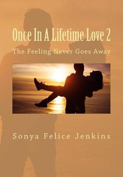 portada Once In A Lifetime Love 2: The Feeling Never Goes Away (en Inglés)