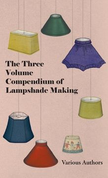portada Three Volume Compendium of Lampshade Making (en Inglés)