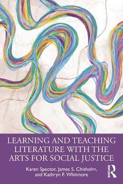 portada Learning and Teaching Literature With the Arts for Social Justice (en Inglés)