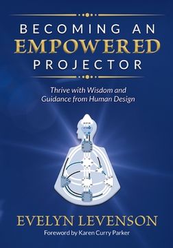 portada Becoming an Empowered Projector: Thrive With Wisdom and Guidance From Human Design (in English)