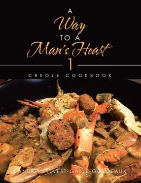 portada A Way to a Man's Heart 1: Creole Cookbook (en Inglés)