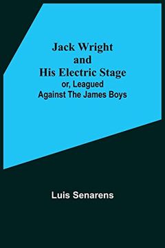 portada Jack Wright and His Electric Stage; or, Leagued Against the James Boys (en Inglés)