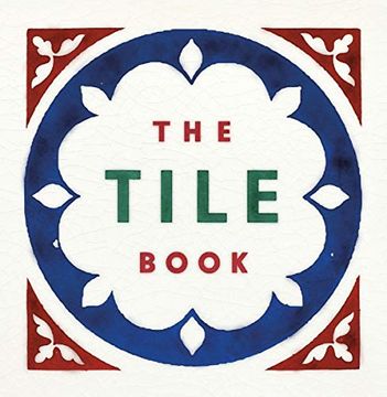 portada The Tile Book: History, Pattern, Design (en Inglés)