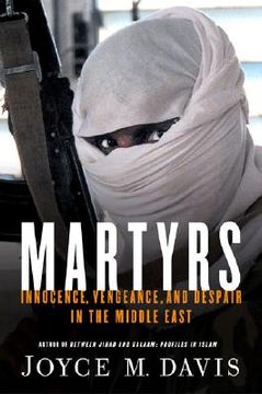 portada martyrs: innocence, vengeance, and despair in the middle east (en Inglés)