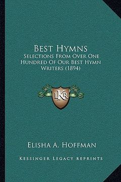 portada best hymns: selections from over one hundred of our best hymn writers (1894) (en Inglés)