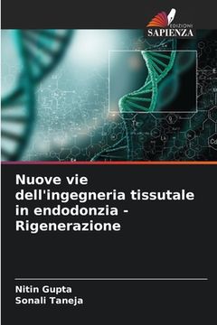 portada Nuove vie dell'ingegneria tissutale in endodonzia - Rigenerazione (en Italiano)