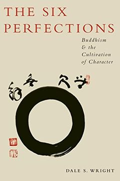 portada The six Perfections: Buddhism and the Cultivation of Character (en Inglés)