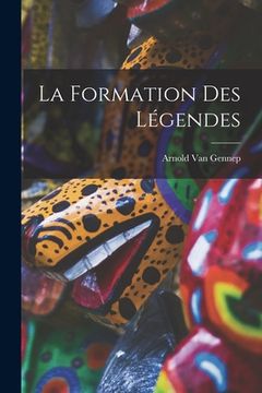 portada La Formation Des Légendes (en Francés)