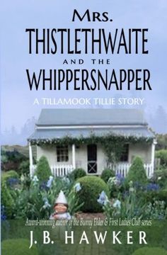 portada Mrs. Thistlethwaite and the Whippersnapper: A Tillamook Tillie Book