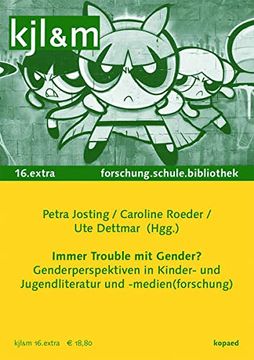 portada Immer Trouble mit Gender? Genderperspektiven in Kinder- und Jugendliteratur und -Medien(Forschung) (Kjl&M Extra) (en Alemán)