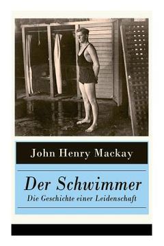 portada Der Schwimmer - Die Geschichte einer Leidenschaft: Einer der ersten literarischen Sport Romane (en Inglés)