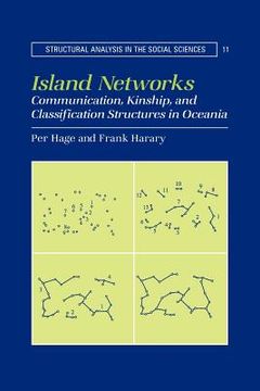 portada Island Networks: Communication, Kinship, and Classification Structures in Oceania (Structural Analysis in the Social Sciences) (en Inglés)