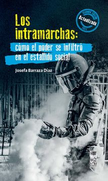 Los Intramarchas: Cómo el Poder se Infiltró en el Estallido Social (in Spanish)