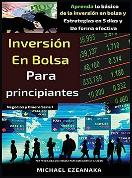 portada Inversión en Bolsa Para Principiantes: Aprenda lo Básico de la Inversión en Bolsa y Estrategias en 5 Días y de Forma Efectiva