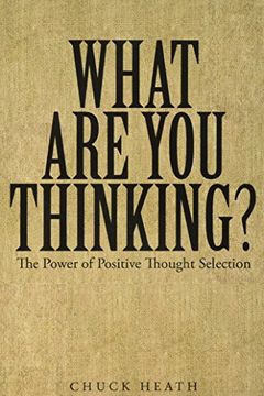 portada What Are You Thinking: The Power of Positive Thought Selection