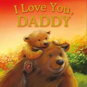 portada I Love You, Daddy: Padded Storybook (in English)