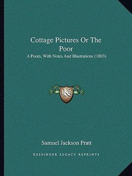 portada cottage pictures or the poor: a poem, with notes and illustrations (1803) (in English)