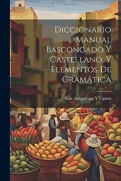 portada Diccionario Manual Bascongado y Castellano, y Elementos de Gramática
