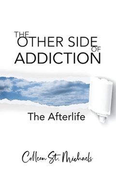 portada The Other Side of Addiction: The Afterlife Volume 1 (en Inglés)