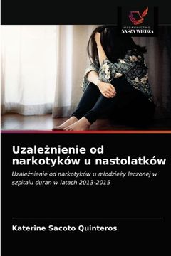 portada Uzależnienie od narkotyków u nastolatków (in Polaco)