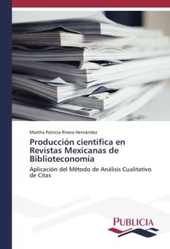 portada Producción Científica en Revistas Mexicanas de Biblioteconomía: Aplicación del Método de Análisis Cualitativo de Citas
