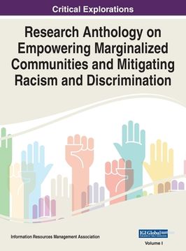 portada Research Anthology on Empowering Marginalized Communities and Mitigating Racism and Discrimination, VOL 1 (en Inglés)