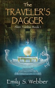 portada The Traveler's Dagger: Alien Tombs Series: Book I (en Inglés)