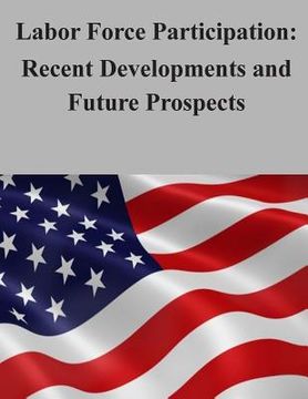 portada Labor Force Participation: Recent Developments and Future Prospects (en Inglés)