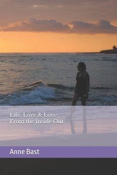 portada Life, Love & Loss: From the Inside Out (en Inglés)