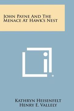 portada John Payne and the Menace at Hawk's Nest (en Inglés)