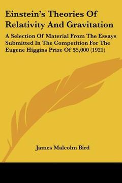 portada einstein's theories of relativity and gravitation: a selection of material from the essays submitted in the competition for the eugene higgins prize o (in English)