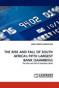 portada the rise and fall of south africa's fifth largest bank (saambou) (en Inglés)