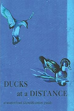 portada Ducks at a Distance: A Waterfowl Identification Guide (en Inglés)