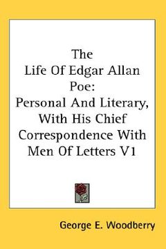portada the life of edgar allan poe: personal and literary, with his chief correspondence with men of letters v1 (en Inglés)