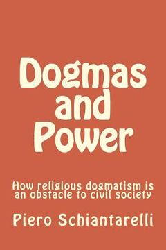 portada Dogmas and Power: How religious dogmatism is an obstacle to civil society (en Inglés)
