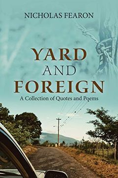 portada Yard and Foreign: A Collection of Quotes and Poems (en Inglés)