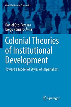 portada Colonial Theories of Institutional Development: Toward a Model of Styles of Imperialism (Contributions to Economics) 