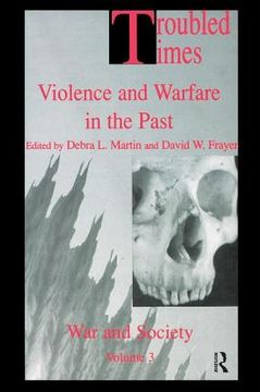 portada troubled times: violence and warfare in the past (in English)