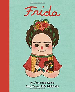 portada Frida Kahlo: My First Frida Kahlo (2) (Little People, big Dreams) (en Inglés)