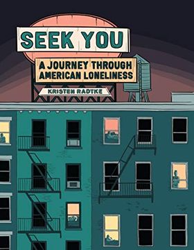 portada Seek you Journey Through American Loneliness: A Journey Through American Loneliness (Pantheon Graphic Library) (in English)