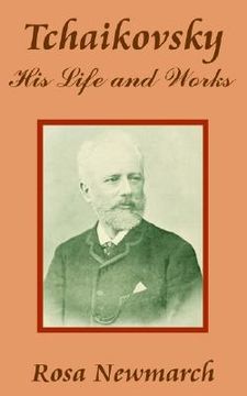portada tchaikovsky: his life and works (en Inglés)