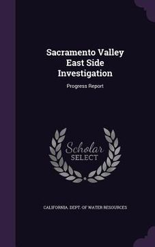 portada Sacramento Valley East Side Investigation: Progress Report (en Inglés)