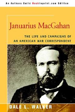 portada januarius macgahan: the life and campaigns of an american war correspondent (en Inglés)
