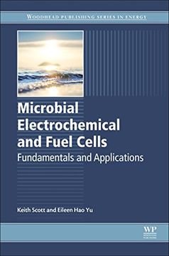 portada Microbial Electrochemical and Fuel Cells: Fundamentals and Applications (Woodhead Publishing Series in Energy) (en Inglés)