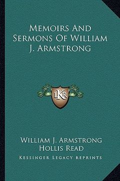 portada memoirs and sermons of william j. armstrong (en Inglés)
