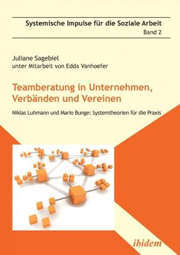 portada Teamberatung in Unternehmen, Verbanden und Vereinen. Niklas Luhmann und Mario Bunge (in German)