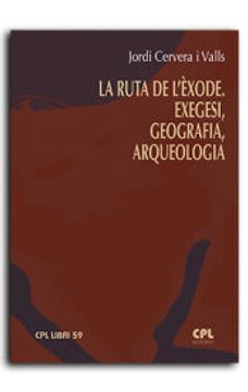 portada La Ruta de L'èxode. Exegesi, Geografia, Arqueologia (en Catalá)