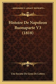 portada Histoire De Napoleon Buonaparte V3 (1818) (en Francés)