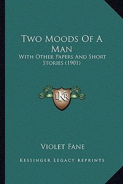 portada two moods of a man: with other papers and short stories (1901) (en Inglés)