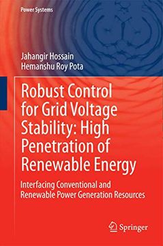 portada Robust Control for Grid Voltage Stability: High Penetration of Renewable Energy: Interfacing Conventional and Renewable Power Generation Resources (en Inglés)